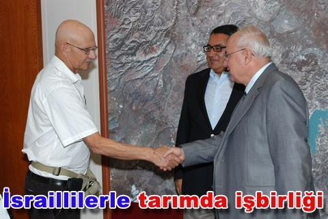 İsraillilerle tarımda işbirliği