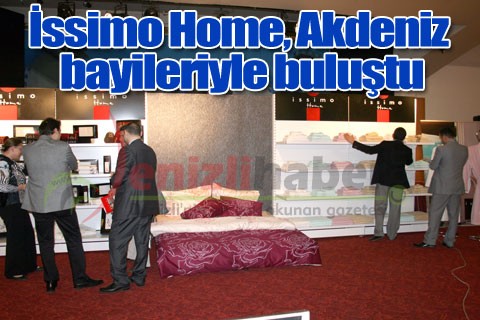 İssimo Home, Akdeniz bayileriyle buluştu