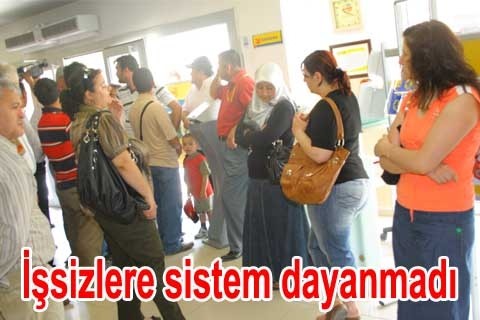 İşsizlere sistem dayanmadı