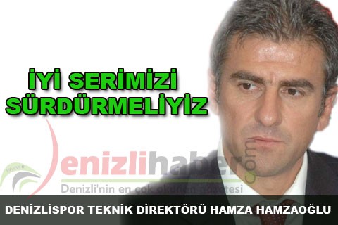 İYİ SERİMİZİ SÜRDÜRMELİYİZ
