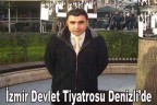 İzmir Devlet Tiyatrosu Denizli’de