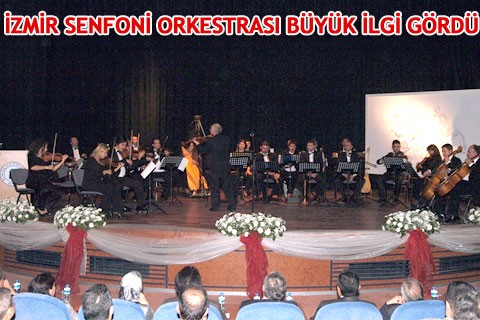 İZMİR SENFONİ ORKESTRASI BÜYÜK İLGİ GÖRDÜ