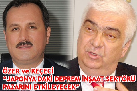 “JAPONYA’DAKİ DEPREM İNŞAAT SEKTÖRÜ PAZARINI ETKİLEYECEK”