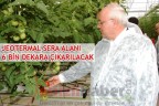 JEOTERMAL SERA ALANI 6 BİN DEKARA ÇIKARILACAK