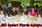 JMO üyeleri iftarda buluştu