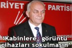 “Kabinlere, görüntü cihazı sokulmasın”
