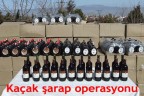 Kaçak şarap operasyonu
