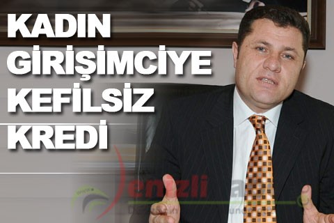 Kadın girişimciye kefilsiz kredi