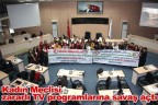 Kadın Meclisi zararlı TV programlarına savaş açtı