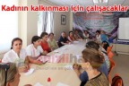 KADININ KALKINMASI İÇİN ÇALIŞACAKLAR