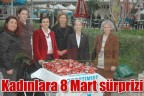 Kadınlara 8 Mart sürprizi