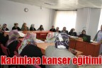 Kadınlara kanser eğitimi