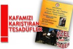 KAFAMIZI KARIŞTIRAN TESADÜFLER!