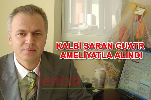 KALBİ SARAN GUATR AMELİYATLA ALINDI