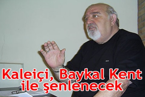 Kaleiçi, Baykal Kent ile şenlenecek