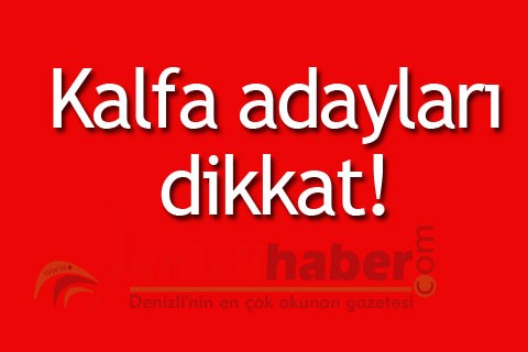 Kalfa adayları dikkat!