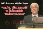 “KALİTE, TÜRK SANAYİSİ VE ÜRÜNLERİNİN TEMİNATI OLACAK”