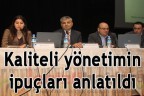 Kaliteli yönetimin ipuçları anlatıldı