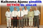 Kalkınma Ajansı şimdilik DETKİB’de olacak