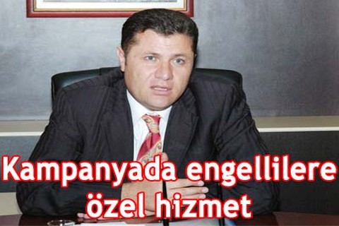 Kampanyada engellilere özel hizmet