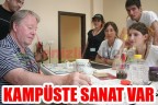 KAMPÜSTE SANAT VAR