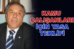KAMU ÇALIŞANLARI İÇİN YASA TEKLİFİ