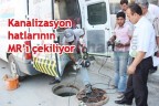 Kanalizasyon hatlarının MR’ı çekiliyor