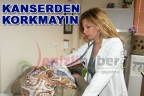 KANSERDEN KORKMAYIN