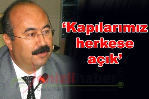 “Kapılarımız herkese açık”