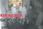 KAR MASKELİ GASPÇI DEHŞETİ