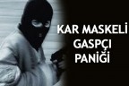 KAR MASKELİ GASPÇI PANİĞİ