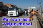 Kar sonrası yoğun mesai