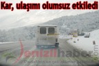 Kar, ulaşımı olumsuz etkiledi