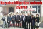 Karadenizliler’den anlamlı ziyaret