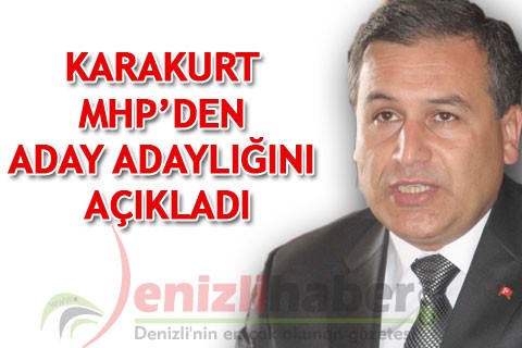 KARAKURT MHP’DEN ADAY ADAYLIĞINI AÇIKLADI