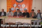 “Kariyer esaslı yönetmelik istiyoruz”