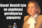 Kavaf: Denizli için ne yapılması gerekiyorsa yapıyoruz
