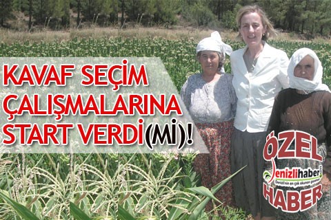 KAVAF SEÇİM ÇALIŞMALARINA START VERDİ(Mİ)!