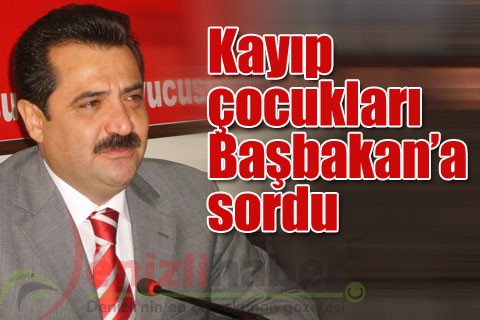 Kayıp çocukları Başbakan’a sordu