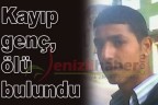 Kayıp genç, ölü bulundu