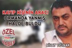KAYIP KİŞİNİN ARACI ORMANDA YANMIŞ HALDE BULDU