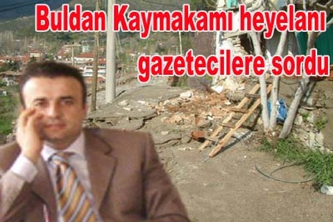 Kaymakam gazetecilere sordu