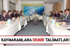 KAYMAKAMLARA DEMİR TALİMATLAR!