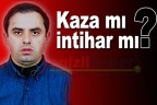Kaza mı intihar mı?