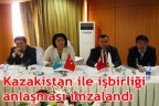 Kazakistan ile işbirliği anlaşması imzalandı