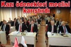 Kazı ödenekleri meclisi karıştırdı