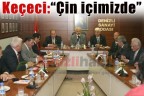 Keçeci: “ Çin içimizde”