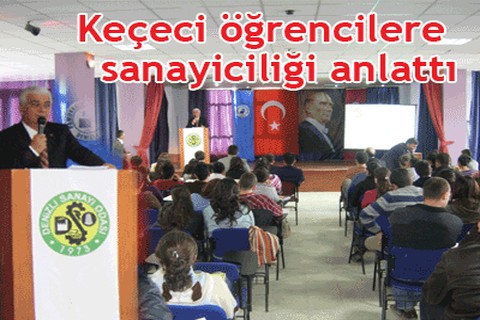 Keçeci öğrencilere sanayiciliği anlattı