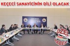 KEÇECİ SANAYİCİNİN DİLİ OLACAK