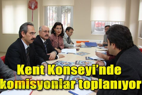 Kent Konseyi’nde komisyonlar toplanıyor